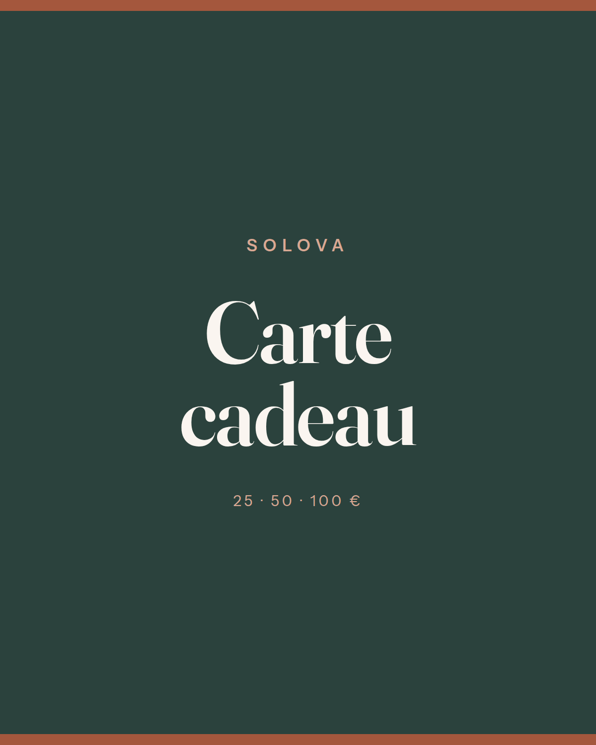 Carte cadeau SOLOVA — 25, 50 ou 100 €, valable 12 mois